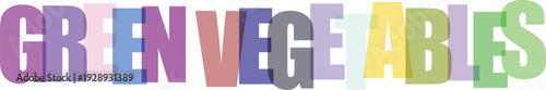 Colorful text displaying green vegetables with mix of gradient colors