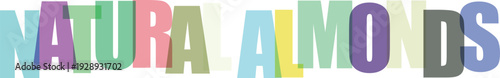 Colorful text on a light background reading natura almonds colorful letters