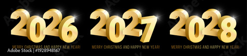 Realistic shiny 3D gold numbers 2026 2027 2028 greeting banner set on black background. Vector golden Merry Christmas and Happy New Year design element for web, print concept, ad, decoration, design.