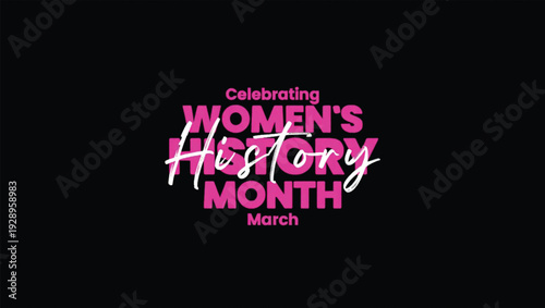 Celebrating Women's History Month in March Honoring the Contributions and Achievements of Women Throughout History and Their Impact on Society Today