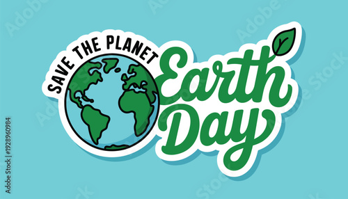 Vector earth day illustration with save the planet text and green leaf emblem