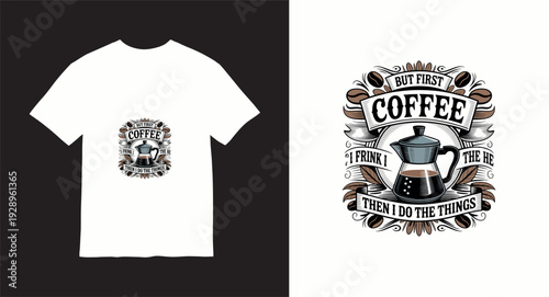Ornate coffee pot illustration with but first coffee text for vintage apparel design