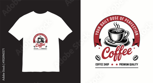 Your daily dose of perfection coffee shop premium quality t-shirt design with steaming cup