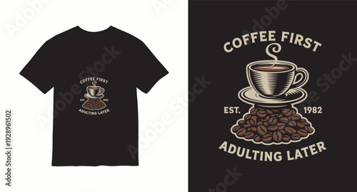 Coffee first adulting later est 1982 t-shirt design with coffee cup and bean pile