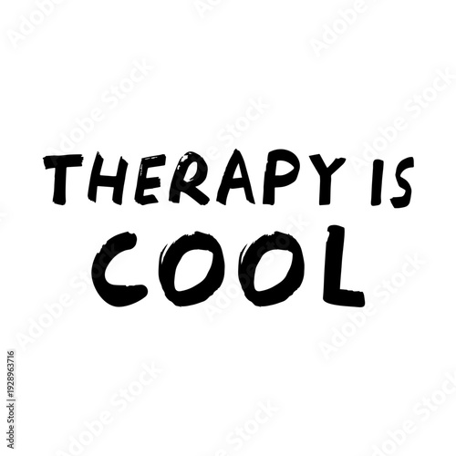 Therapy is Cool Hand Lettered Quote on White Background. Black Text Vector Illustration