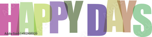 Large colorful overlapping letters spell out HAPYDAYS on a white Colorful text effect