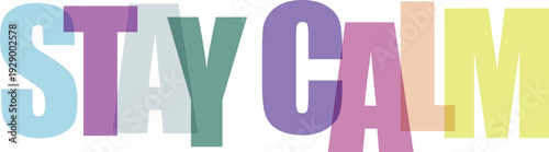 Large overlapping letters spelling STAYCALM in pastel and muted colors Colorful text effect