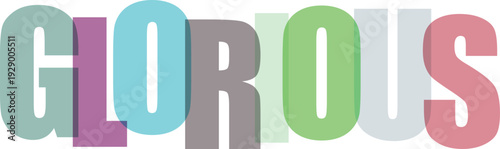 Translucent colorful letters spelling GLORIOUS with overlapping effect Colorful text effect
