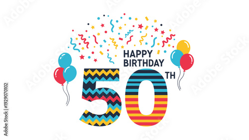 Festive fiftieth birthday celebration graphic featuring colorful balloons, confetti, and a bold patterned number fifty for a milestone.
