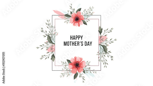 Elegant floral frame surrounding a happy mother's day greeting with delicate pink blossoms and green leaves for a heartfelt celebration.