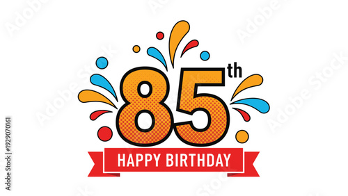 Festive eighty fifth birthday celebration graphic with a large number eighty five, vibrant splashes, and a red happy birthday ribbon.