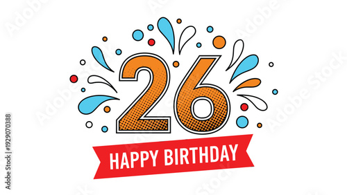 Vibrant twenty-sixth birthday card design featuring the number twenty-six with colorful confetti splashes and a red banner below.
