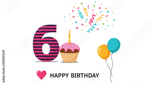 Happy 6th birthday greeting card featuring a striped number six, a lit cupcake, colorful balloons, and festive confetti.