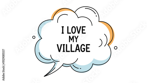 Simple speech bubble graphic with the text I love my village for local community pride and rural life themed messages and social media.