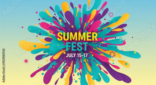 Vibrant summer fest event poster with colorful paint splatters and dates july 15 17