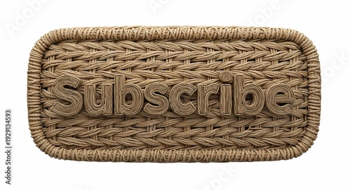 Woven Basket Texture 'Subscribe' Button with Natural Fibers and Wood Effect