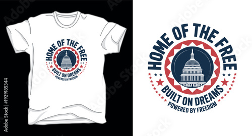 T-shirt design print illustration Home of the free built on dreams powered by freedom t shirt design