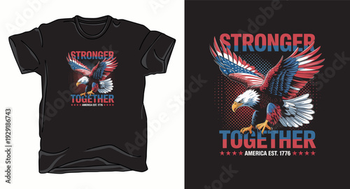 T-shirt design print illustration Stronger together american eagle wingspan illustration with flag pattern and stars for patriotic apparel