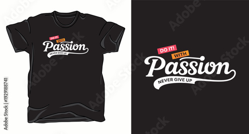 T-shirt design print illustration Do it with passion never give up typography design for black t-shirt mockup illustration