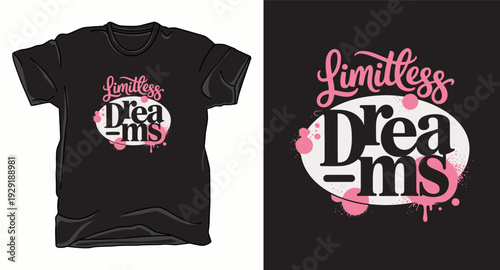 T-shirt design print illustration Inspirational limitless dreams graphic tee with artistic pink splatters and bold lettering