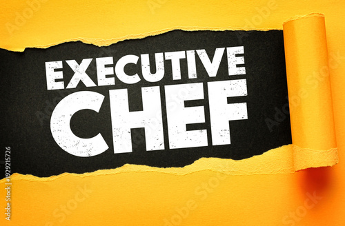 Wallpaper Mural Torn paper effect revealing the words EXECUTIVE CHEF in bold textured font. Creative design concept for cooking, culinary arts, restaurant management, food service, and hospitality careers Torontodigital.ca