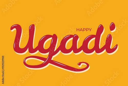 Festive greeting design with bold red cursive text Ugadi and uppercase HAPPY above it on bright yellow background, vibrant celebratory illustration for Ugadi New Year festival projects