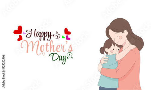 Happy Mother's Day greeting card design. Vector illustration of a mom hugging her daughter with love, text, and heart elements isolated on white.

