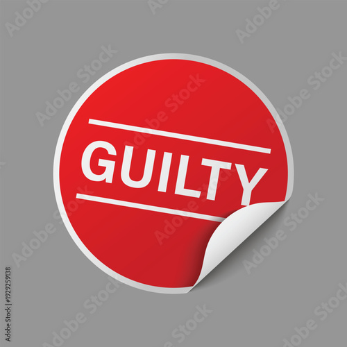 red round badge containing guilty text for legal concepts and law related digital graphic design elements