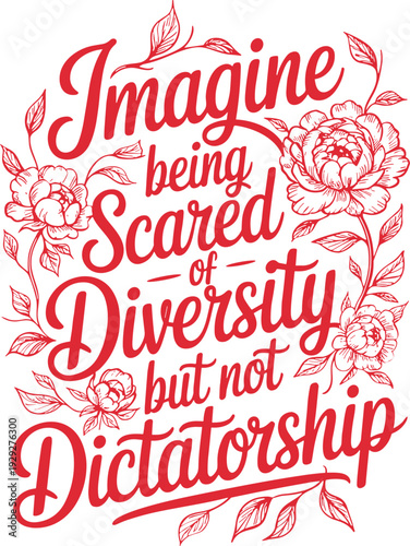 Imagine Being Scared of Diversity But Not Dictatorship svg