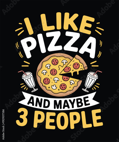 I Like Pizza And Maybe 3 People Funny Food Printable Wall Art Poster