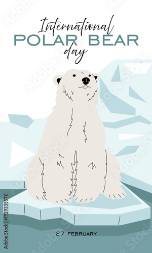 Vertical banner in honor of the International Polar Bear Day with a polar bear sitting on ice floe looking up. Flat illustration for social media posts, posters about Arctic wildlife, or invitations