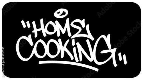 Home Cooking Graffiti Tag White. Bold Urban Street Art Lettering on Black Background for Kitchen Identity and Family Recipe Branding Design.