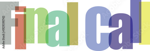 Final Call Text with Overlapping Translucent Colorful Letters