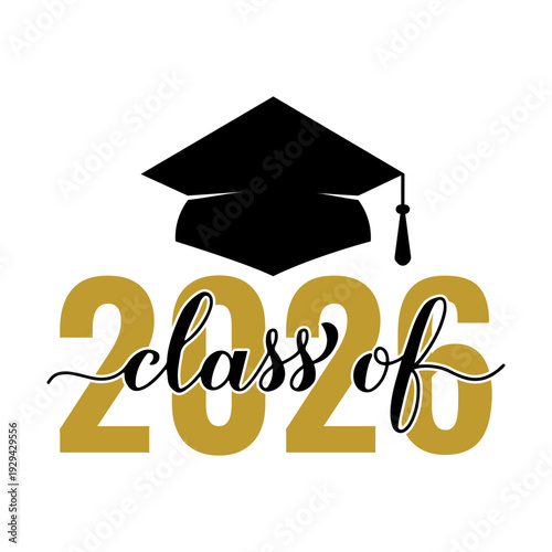 Class of 2026 lettering with graduation cap isolated on white. Congratulations to graduates typography poster.  Vector template for greeting card, sticker, banner, label, shirt, etc.