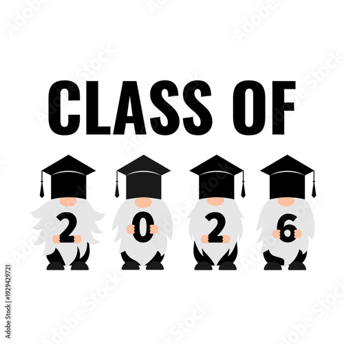 Graduation gnomes.  Class of 2026. Vector template for typography poster, greeting card, banner, label, shirt, etc.