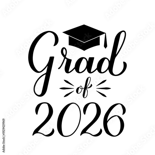 Grad of 2026 lettering with graduation cap isolated on white. Graduates class of 2026 typography poster.  Vector template for greeting card, label, banner, sticker, shirt, etc.