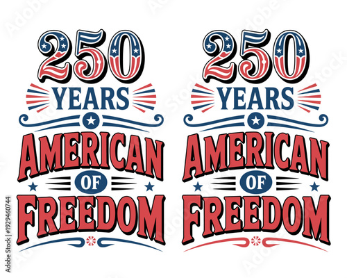 American freedom 250 years celebration patriotic typography design elements