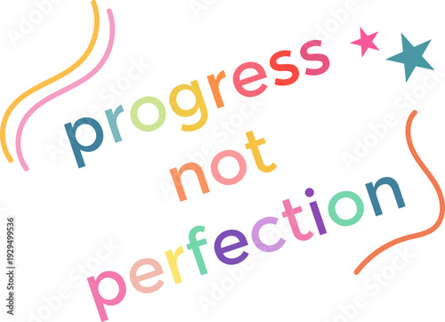 colorful quote progress not perfection on white background. Inspirational quote typography design featuring motivational words in a clean and modern style. Perfect for posters, social media posts
