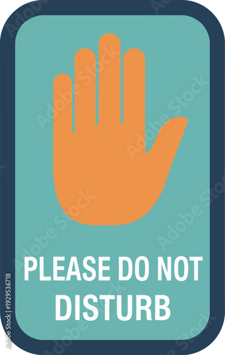 A rectangular teal sign with a dark blue border featuring an orange open hand symbol and the white text 'Please Do Not Disturb' for privacy.