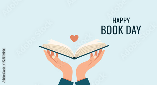 Two hands holding up an open book with a heart floating above it, celebrating Happy Book Day and the love of reading.