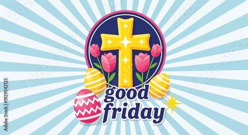 Good Friday Celebration with Cross Flowers and Easter Eggs