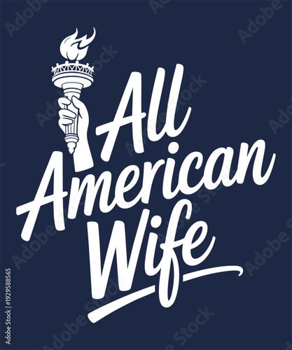 Elegant calligraphy all american wife with liberty torch for decorative commemorative graphics