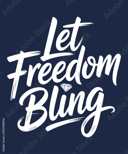 Let freedom bling brush lettering typography design with diamond icon for patriotic celebration