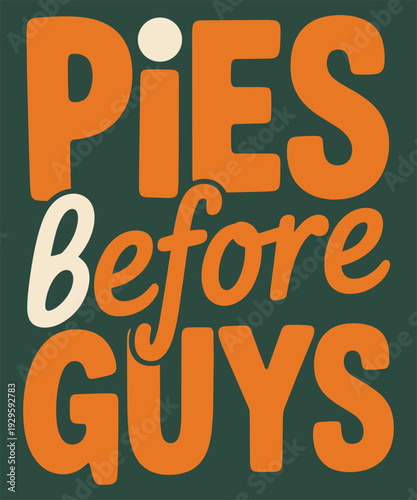 Pies before guys retro lettering with vintage autumn colors celebration illustration