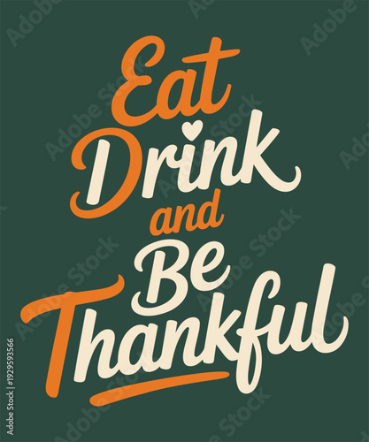 Eat drink and be thankful cursive script lettering design for thanksgiving dinner invitation