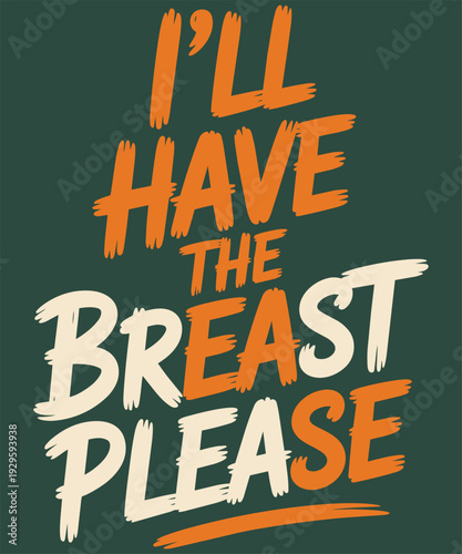 I will have the breast please funny thanksgiving typography quote for festive holiday shirts