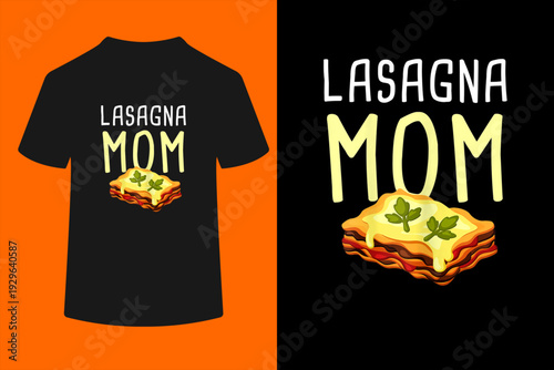 Womens Lasagna Mom Shirt Funny Lasagna Lover Mother Lasagna T-Shirt
