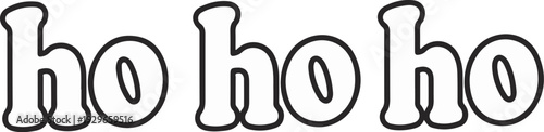 Three bubbly, outline text elements spelling "ho ho ho" in a playful style