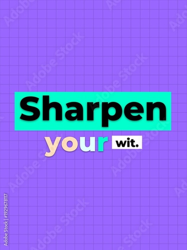 Motivation Quote Sharpen your wit Inspiring message for personal growth business and success