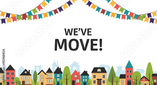 We have moved announcement banner features festive bunting above a row of colorful residential houses and trees.